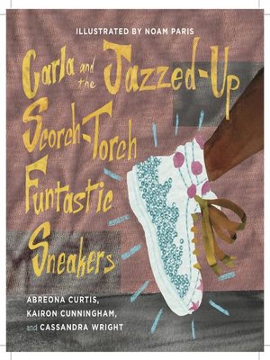 cover image of Carla and the Jazzed-Up Scorch-Torch Funtastic Sneakers